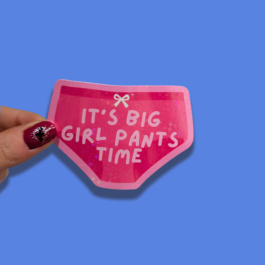 Big Girl Pants Time Holographic Sticker