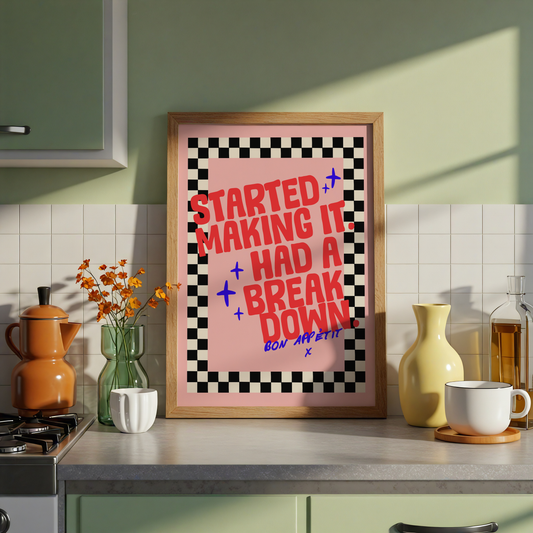 Started Making It. Had a Breakdown. Bon Appétit Print | Funny Kitchen Wall Art | Colourful Cooking Quote | Gift for Chaotic Cooks