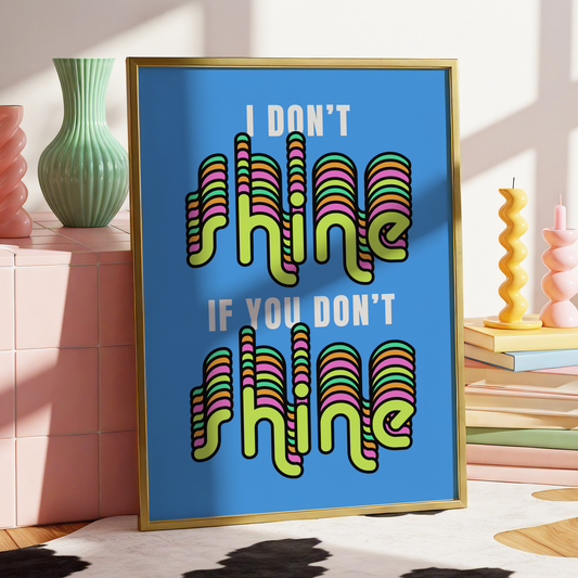 I Don't Shine If You Don't Shine Print | Indie Music Inspired Wall Art | Dopamine Decor | Colourful Gallery Wall Print