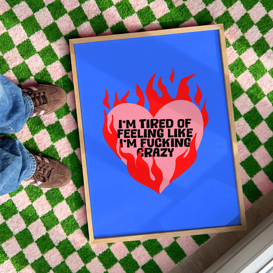 I'm Tired of Feeling Like I'm Fking Crazy Print | Lana Del Rey Inspired Wall Art | Emotional Typography Print | Alternative Home Decor | Sad Girl Wall Art
