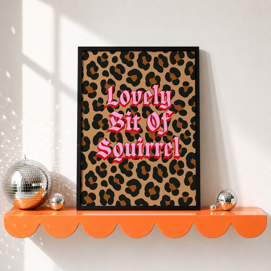 Lovely Bit of Squirrel Print | Friday Night Dinner Inspired Kitchen Wall Art | Funny Comedy TV Quote | Leopard Print Kitchen Decor