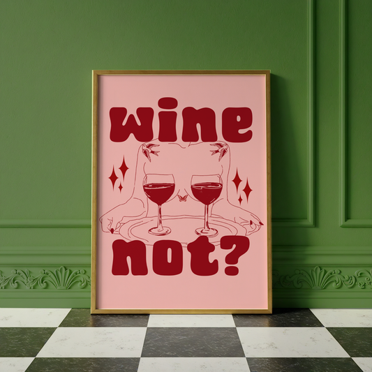 Wine Not? Print | Funny Wine Wall Art | Kitchen & Home Bar Decor | Happy Hour Collection | Dopamine Decor