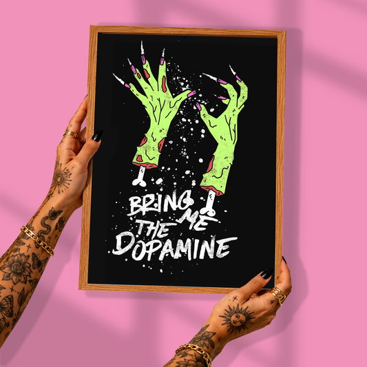 Bring Me The Dopamine | Alternative Wall Art Print