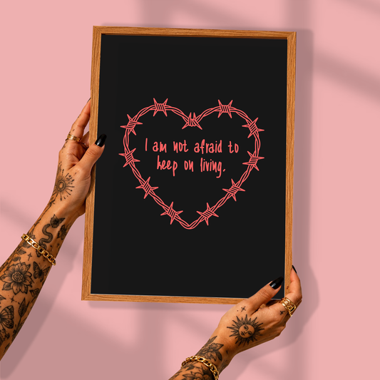 I Am Not Afraid To Keep On Living | Elder Emo Wall Art Print