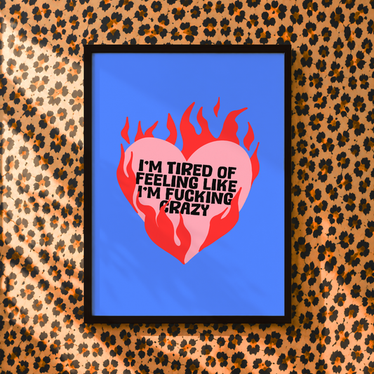 I'm Tired of Feeling Like I'm Fking Crazy Print | Lana Del Rey Inspired Wall Art | Emotional Typography Print | Alternative Home Decor | Sad Girl Wall Art