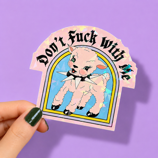 Don't F**k With Me Holographic Sticker | Relatable Stickers | Alternative Vinyl Stickers | ADHD | Neurospicy