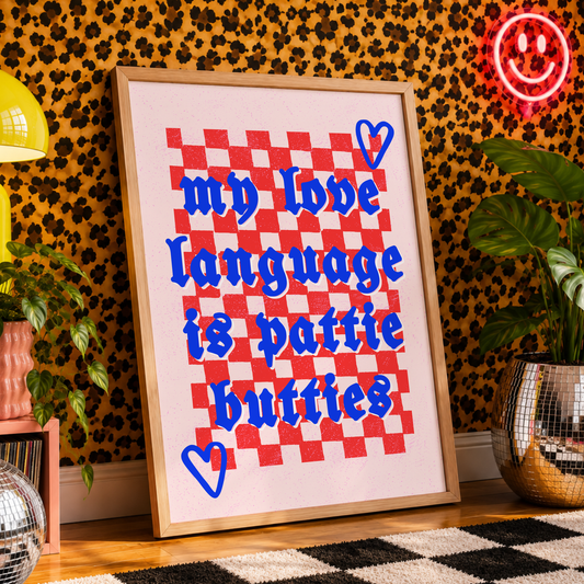 My Love Language Is Pattie Butties | Hull Print