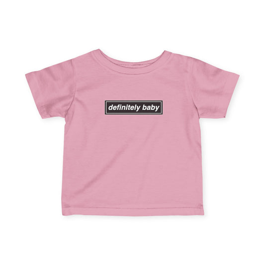Definitely Baby Infant Tee | Soft Cotton Baby Shirt, Cute Baby Clothes, Baby Shower Gift, Newborn Outfit, Toddler Apparel