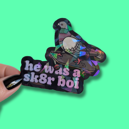 He Was a Sk8r Boi Holographic Sticker