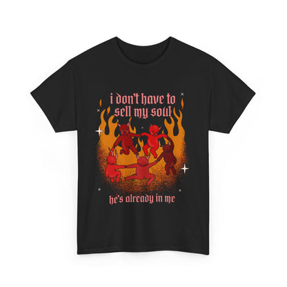 Devil Dance T‑Shirt — "I Don't Have to Sell My Soul, He's Already in Me" Vintage Gothic Tee