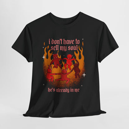 Devil Dance T‑Shirt — "I Don't Have to Sell My Soul, He's Already in Me" Vintage Gothic Tee