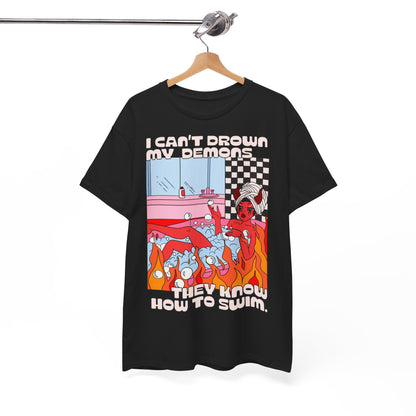 Demon Bath Graphic Tee — "I Can't Drown My Demons, They Know How to Swim"