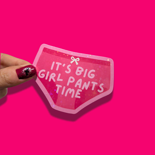 Big Girl Pants Time Holographic Sticker