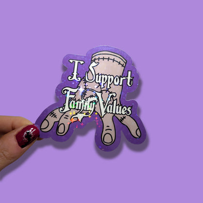 I Support Family Values | Gothic | Addams Family | Holographic Sticker
