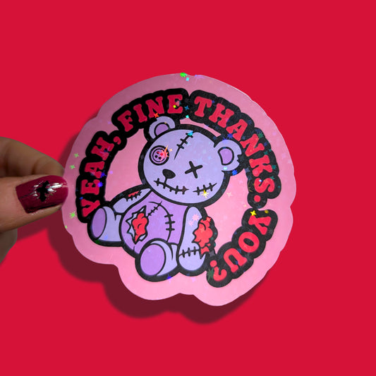 Yeah Fine Thanks You? Burnout Holographic Sticker