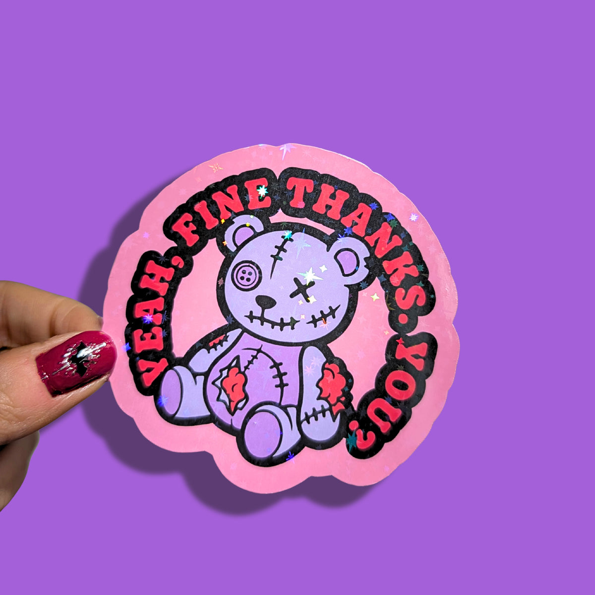 Yeah Fine Thanks You? Burnout Holographic Sticker
