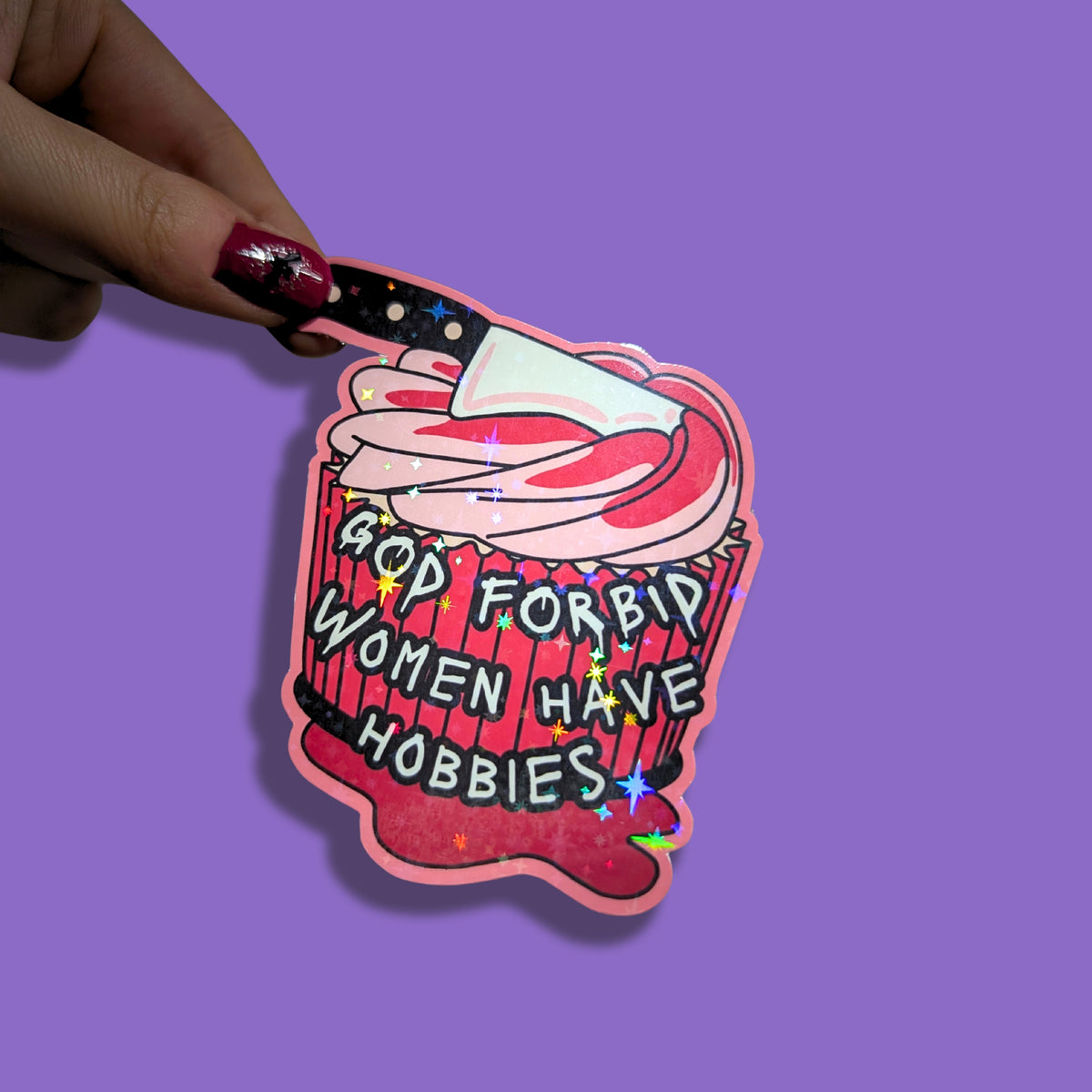 God Forbid Women Have Hobbies | True Crime | Holographic Sticker