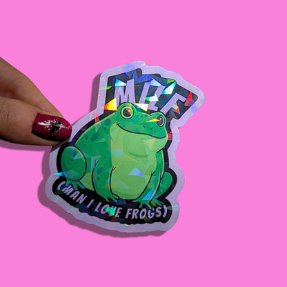 MILF | Man I Love Frogs | Holographic Sticker
