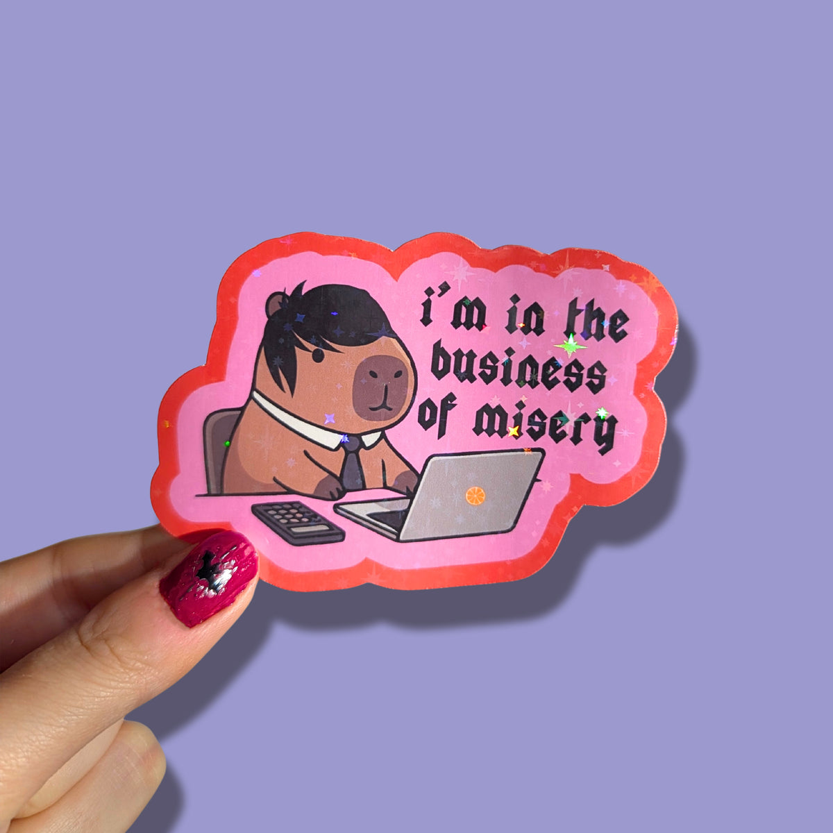 In The Business Of Misery | Capybara | Holographic Sticker