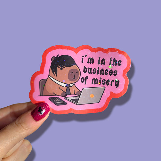 In The Business Of Misery | Capybara | Holographic Sticker