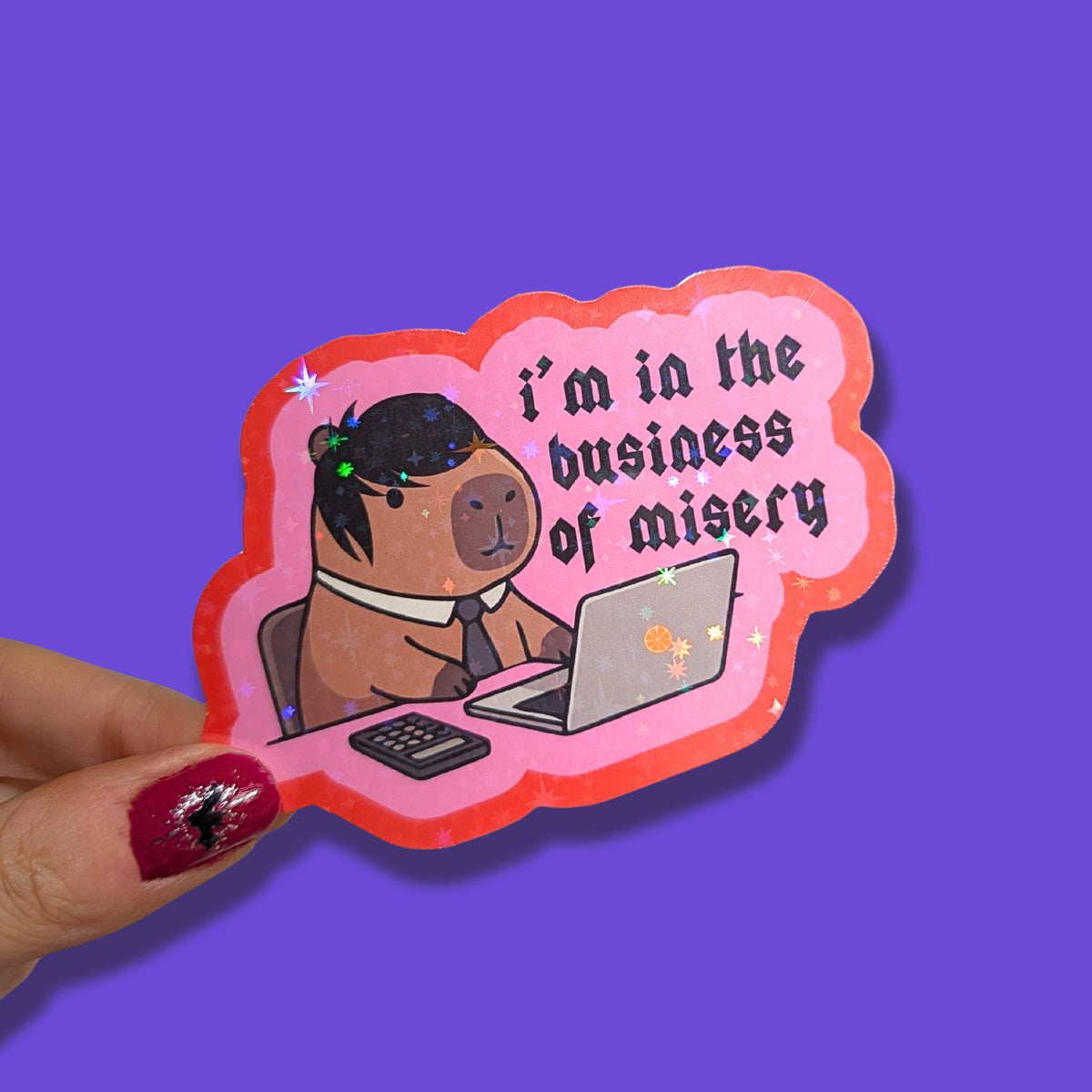 In The Business Of Misery | Capybara | Holographic Sticker