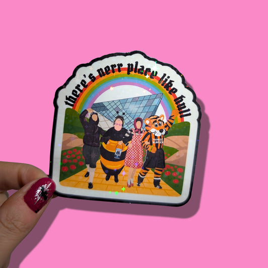 There's Nerr Place Like Hull  Holographic Sticker