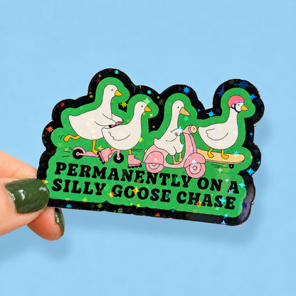 Silly Goose Chase Holographic Sticker | Relatable Stickers | Alternative Vinyl Stickers | ADHD | Neurospicy | Sad Disco Club