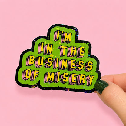 Business of Misery Holographic Sticker | Relatable Stickers | Alternative Vinyl Stickers | ADHD | Neurospicy | Sad Disco Club