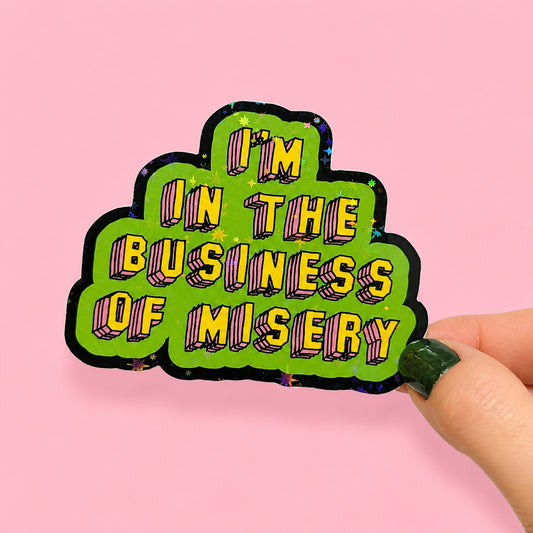 Business of Misery Holographic Sticker | Relatable Stickers | Alternative Vinyl Stickers | ADHD | Neurospicy | Sad Disco Club