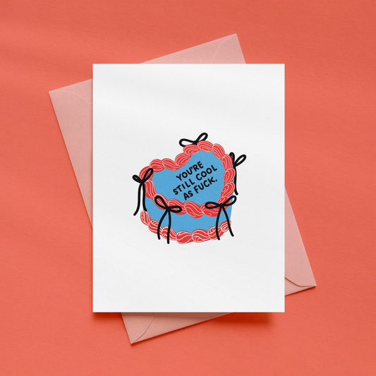 You're Still Cool AF Card | Funny Birthday Card | Sweary Birthday Card | Alternative Greeting Card
