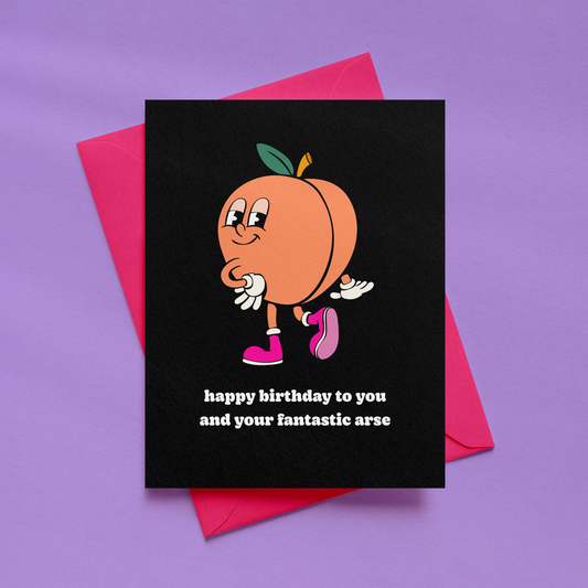 Happy Birthday to You and Your Fantastic Arse Card | Funny Birthday Card | Cheeky Birthday Card
