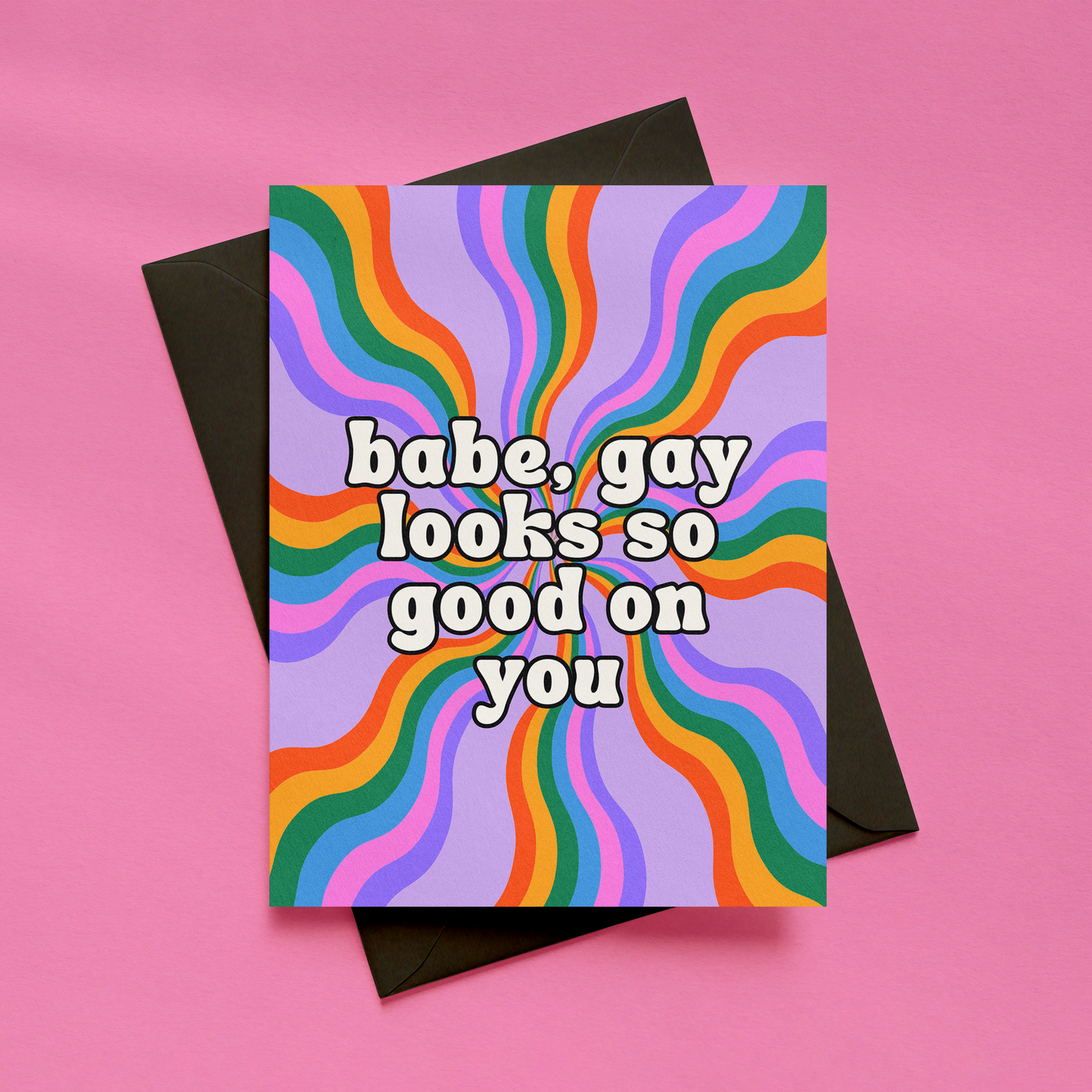 Babe, Gay Looks So Good on You Card | LGBTQ+ Card | Coming Out Card | Pride Card