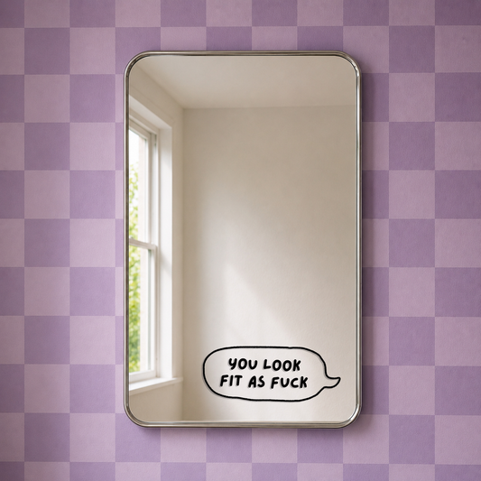 You Look Fit As F*ck Funny Vinyl Mirror Decal