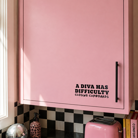 A Diva Has Difficulty Closing Cupboards Vinyl Decal