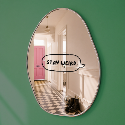 Stay Weird – Funny Positive Mirror Vinyl Decal