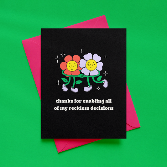 Thanks for Enabling All of My Reckless Decisions Card | Funny Relationship Card | Alternative Anniversary Card