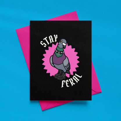 Stay Feral Card | Alternative Pigeon Greetings Card | Goth Friendship Card
