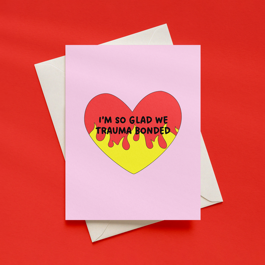 I'm So Glad We Trauma Bonded Card | Funny Friendship Card | Best Friend Card | Just Because Card | Alternative Greetings Card