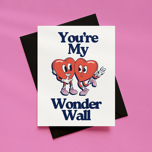 You're My Wonderwall Card | Oasis Inspired Card | Funny Anniversary Card | Alternative Love Card | Indie Music Card