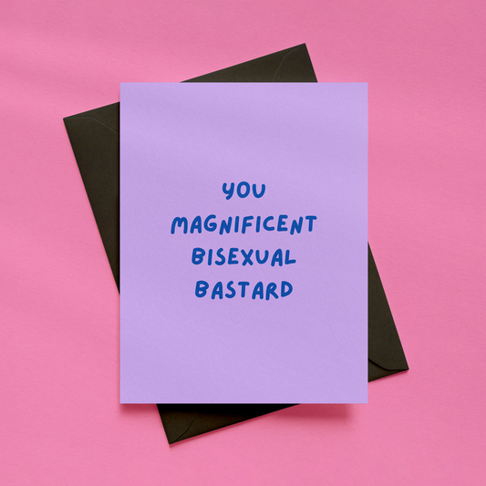 You Magnificent Bisexual Bast**d Card | Funny LGBTQ+ Card | Pride Card