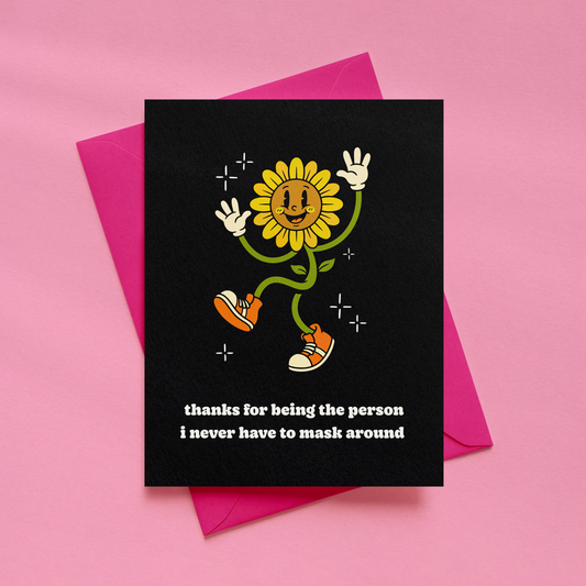 Thanks for Being the Person I Never Have to Mask Around | Neurodivergent Love Card | Alternative Greetings Card