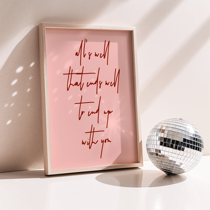 All's Well That Ends Well To End Up With You Print | Taylor Inspired Wall Art | Romantic Lyric Print | Pink Bedroom Decor