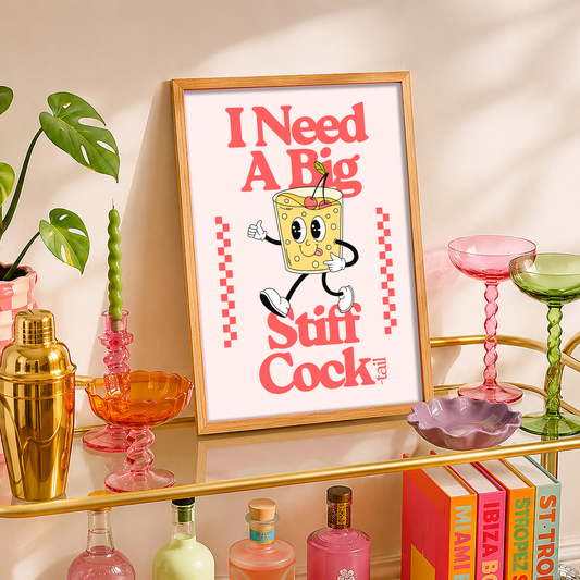 I Need A Big Stiff Cocktail Print | Funny Cocktail Wall Art | Home Bar Decor | Colourful Kitchen Print