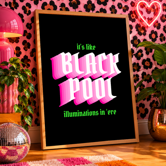 It's Like Blackpool Illuminations In 'Ere Print | Funny Northern Saying Wall Art | Yorkshire Home Decor