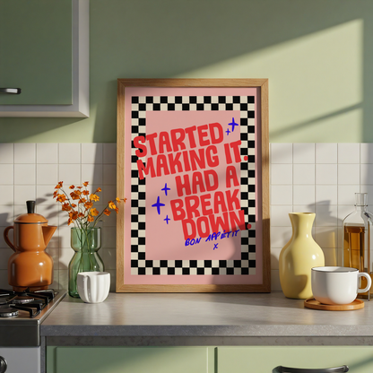 Started Making It. Had a Breakdown. Bon Appétit Print | Funny Kitchen Wall Art | Colourful Cooking Quote | Gift for Chaotic Cooks
