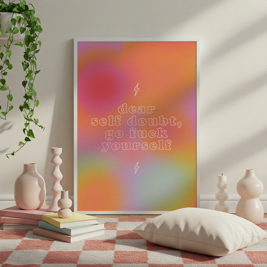 Dear Self Doubt Go F* Yourself Print | Motivational Wall Art | Confidence Poster | Dopamine Decor for ADHD Women