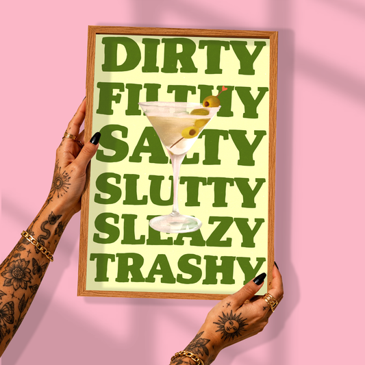 Dirty Filthy Salty Slutty Sleazy Trashy Print | Martini Wall Art | Happy Hour Collection
