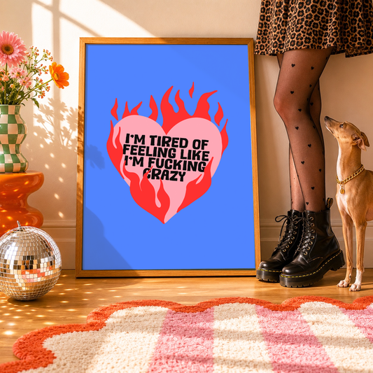 I'm Tired of Feeling Like I'm Fking Crazy Print | Lana Del Rey Inspired Wall Art | Emotional Typography Print | Alternative Home Decor | Sad Girl Wall Art