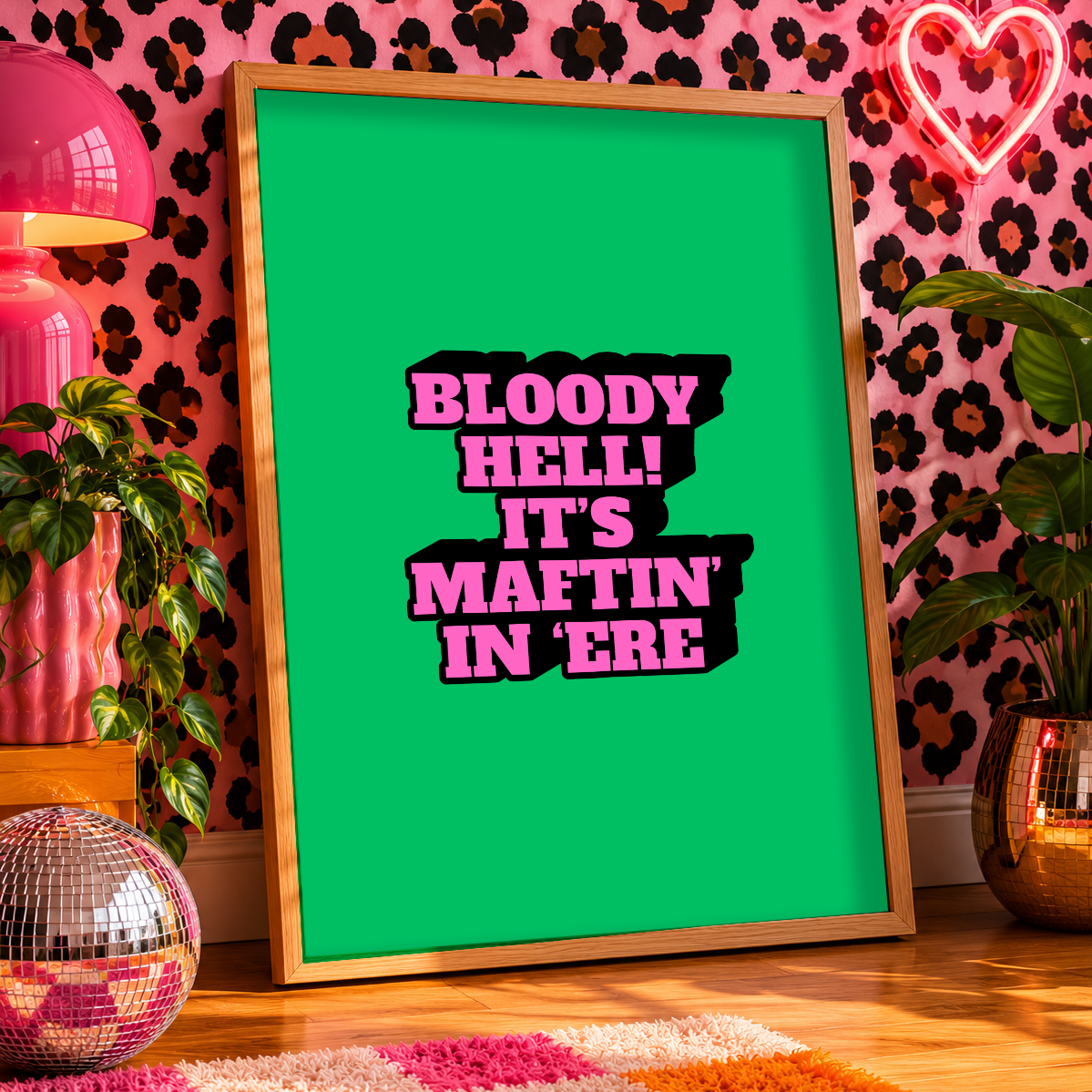 Bloody Hell! It’s Maftin’ In ’Ere Print | Funny Hull Wall Art | Yorkshire Dialect Poster