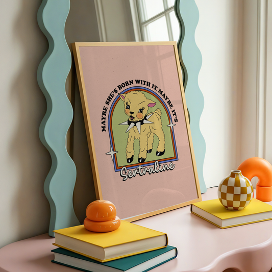 Maybe She's Born With It, Maybe It's Sertraline Print | Funny Mental Health Wall Art